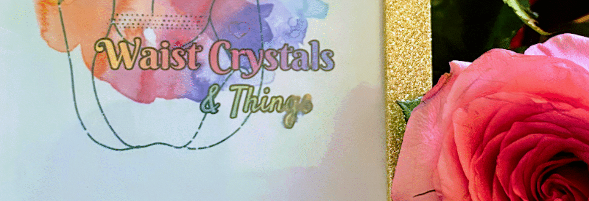 Waist Crystals & Things